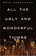 Cover-Bild zum Titel 'All the Ugly and Wonderful Things' von 'Bryn Greenwood'