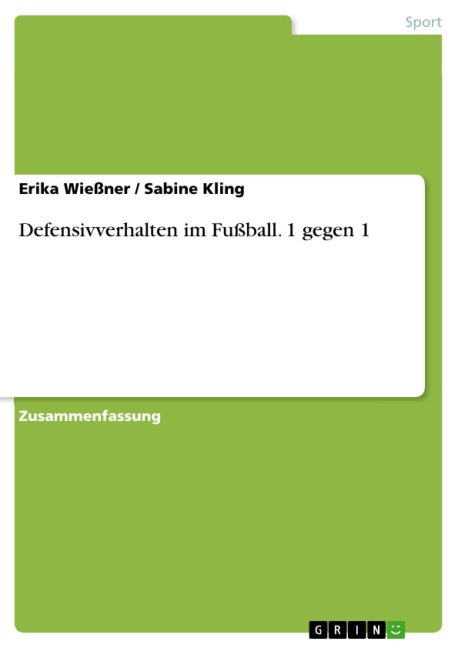 Defensivverhalten im Fußball. 1 gegen 1 - Erika Wießner, Sabine Kling
