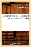 Cover-Bild zum Titel 'Géographie Du Département de la Lozère (Éd.1881)' von 'Adolphe Joanne'