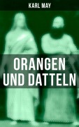 Cover-Bild zum Titel 'Orangen und Datteln' von 'Karl May'