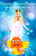 Cover-Bild zum Titel 'Princesa Aurora y Dragón' von 'Suzy Makó'