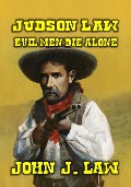 Cover-Bild zum Titel 'Judson Law - Evil Men Die Alone' von 'John J. Law'