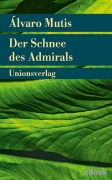 Cover-Bild zum Titel 'Der Schnee des Admirals' von 'Álvaro Mutis'