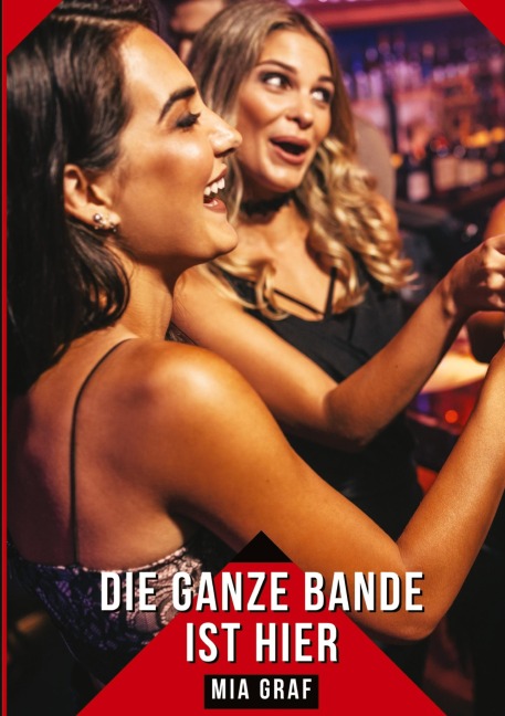 Die ganze bande ist hier - Mia Graf