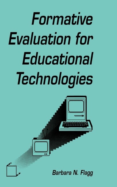 formative Evaluation for Educational Technologies - Barbara N. Flagg