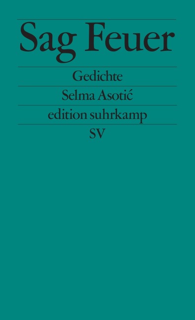 Sag Feuer - Selma Asotic