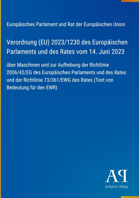 Verordnung (EU) 2023/1230 des Europäischen Parlaments und des Rates vom 14. Juni 2023 - Europäisches Parlament und Rat der Europäischen Union