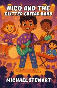 Cover-Bild zum Titel 'Nico and the Glitter Guitar Band' von 'Michael Stewart'
