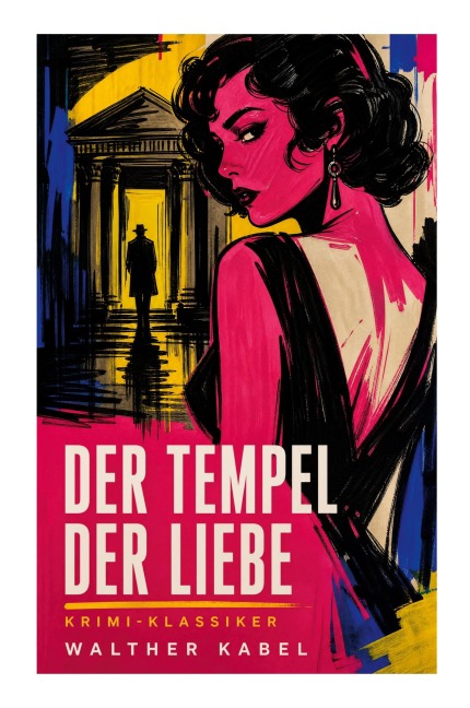 Der Tempel der Liebe (Krimi-Klassiker) - Walther Kabel