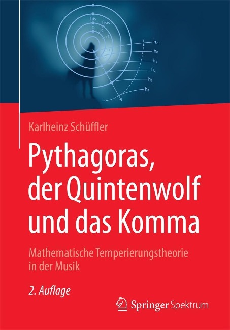 Pythagoras, der Quintenwolf und das Komma - Karlheinz Schüffler