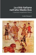 Cover-Bild zum Titel 'La città italiana nell'alto Medio Evo. Il periodo langobardo-franco' von 'Guido Mengozzi'