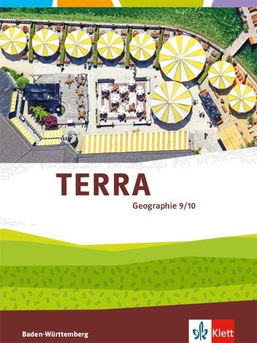 TERRA Geographie 9/10. Schülerbuch Klasse 9/10. Ausgabe Baden-Württemberg - 