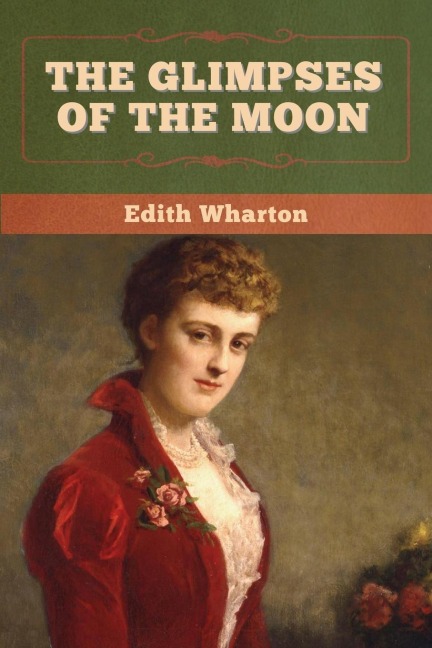 The Glimpses of the Moon - Edith Wharton