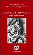 Cover-Bild zum Titel 'La nazione che non fù. Operatività verità' von 'Salvatore Natoli Sciacca, M. Rosaria De Stefano Natoli'