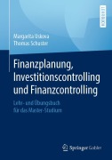 Cover-Bild zum Titel 'Finanzplanung, Investitionscontrolling und Finanzcontrolling' von 'Thomas Schuster, Margarita Uskova'