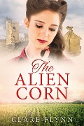 Cover-Bild zum Titel 'The Alien Corn (The Canadians, #2)' von 'Clare Flynn'