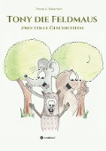 Cover-Bild zum Titel 'Tony die Feldmaus' von 'Thomas Biedermann'