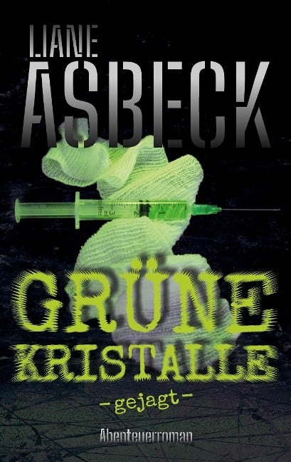 Grüne Kristalle - Liane Asbeck