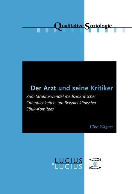 Der Arzt und seine Kritiker - Elke Wagner