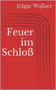 Cover-Bild zum Titel 'Feuer im Schloß' von 'Edgar Wallace'