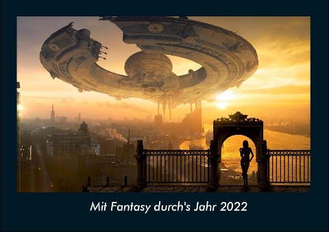 Mit Fantasy durch's Jahr 2022 Fotokalender DIN A4 - Tobias Becker