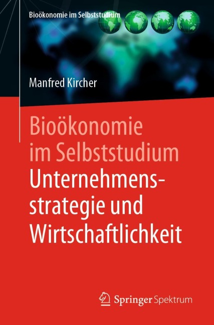 Bioökonomie im Selbststudium: Unternehmensstrategie und Wirtschaftlichkeit - Manfred Kircher