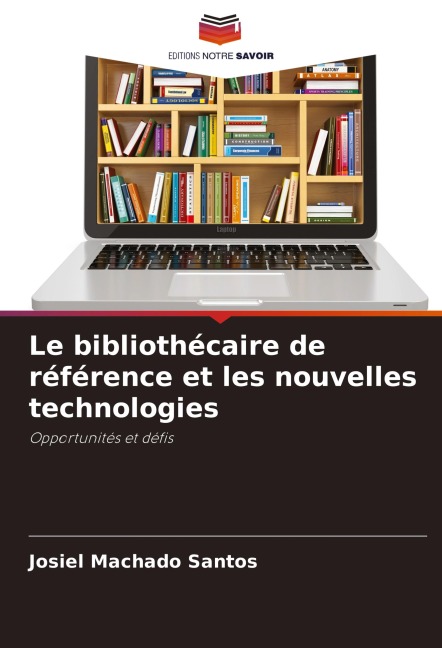 Le bibliothécaire de référence et les nouvelles technologies - Josiel Machado Santos