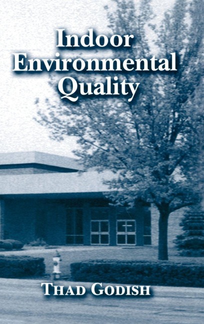 Indoor Environmental Quality - Thad Godish