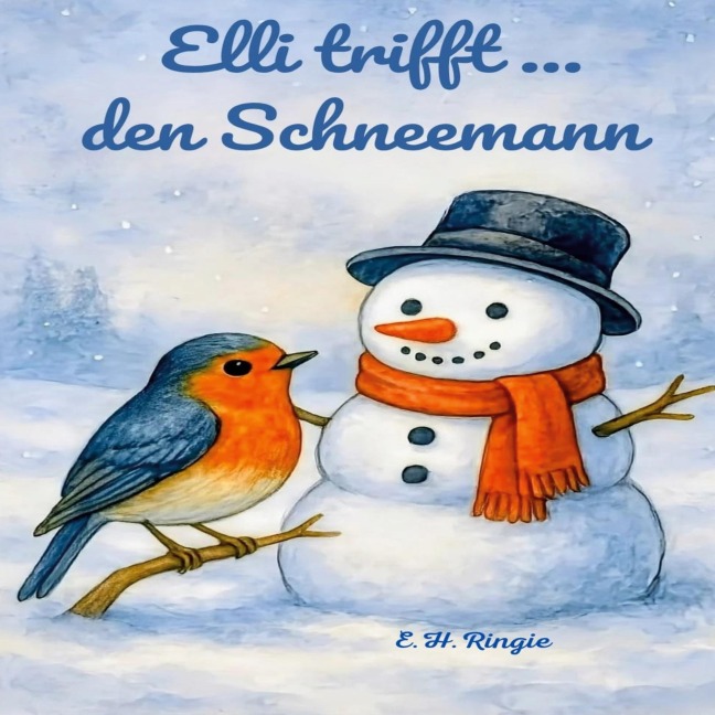 Elli trifft den Schneemann - E. H. Ringie