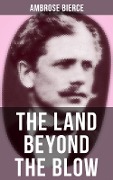 The Land Beyond the Blow - Ambrose Bierce