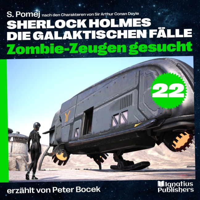 Zombie-Zeugen gesucht (Sherlock Holmes - Die galaktischen Fälle, Folge 22) - Arthur Conan Doyle, S. Pomej