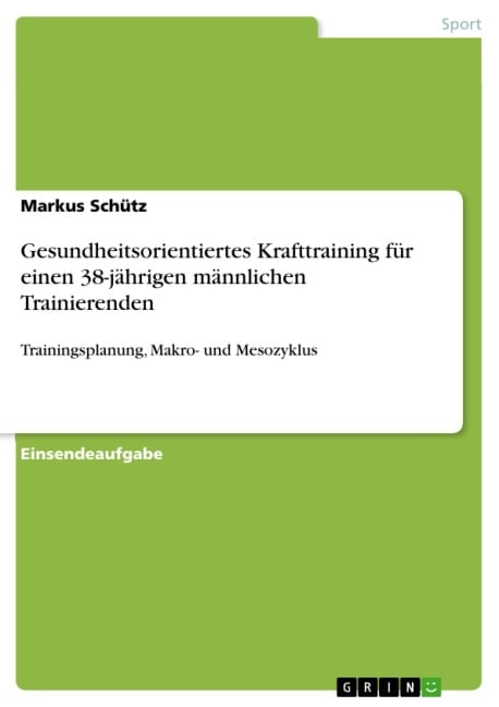 Gesundheitsorientiertes Krafttraining für einen 38-jährigen männlichen Trainierenden - Markus Schütz