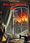 Cover-Bild zum Titel 'Was der Mensch säet ...' von 'Friedrich Wolf'