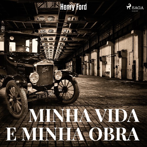 Minha Vida e Minha Obra - Henry Ford