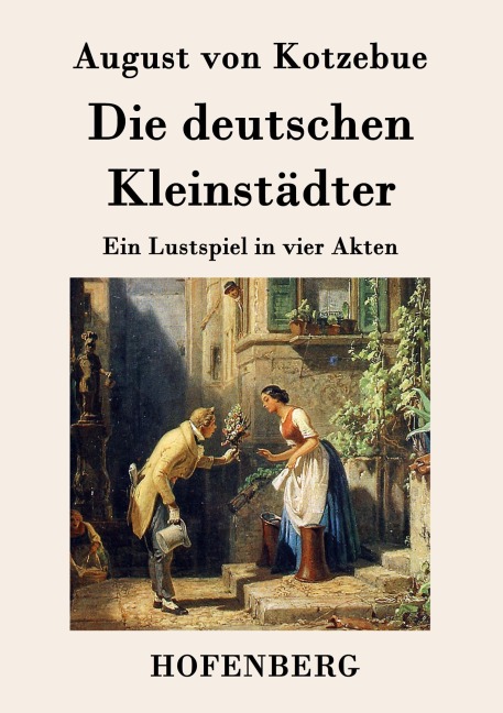 Die deutschen Kleinstädter - August Von Kotzebue