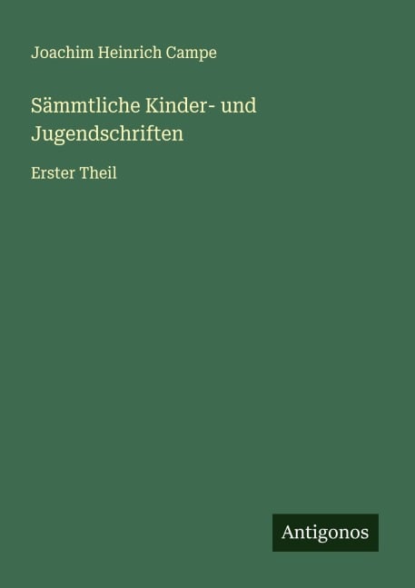 Sämmtliche Kinder- und Jugendschriften - Joachim Heinrich Campe