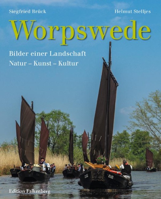 Worpswede - Bilder einer Landschaft - Siegfried Brück, Helmut Stelljes