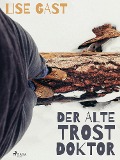 Cover-Bild zum Titel 'Der alte Trostdoktor' von 'Lise Gast'
