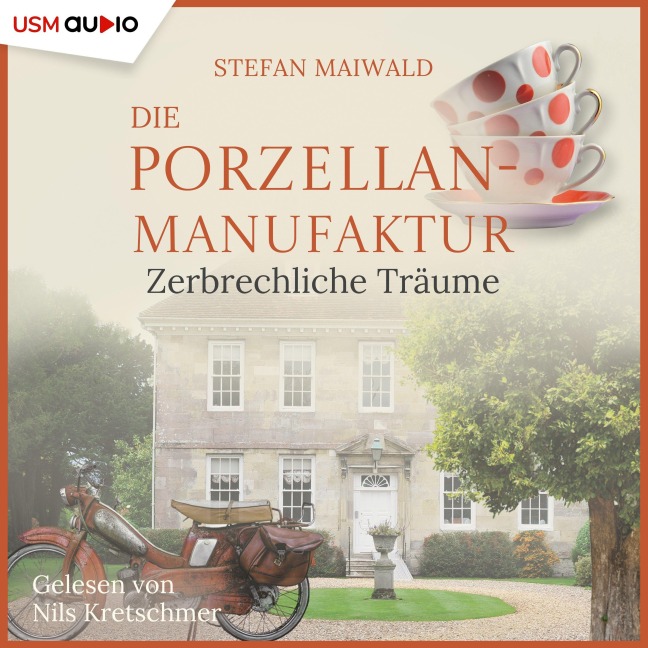 Die Porzellanmanufaktur - Zerbrechliche Träume - Stefan Maiwald