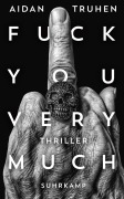 Cover-Bild zum Titel 'Fuck you very much' von 'Aidan Truhen'
