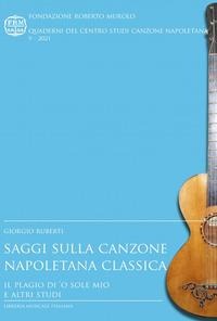Saggi sulla canzone napoletana classica. Il plagio di «'O sole mio» e altri studi - Giorgio Ruberti
