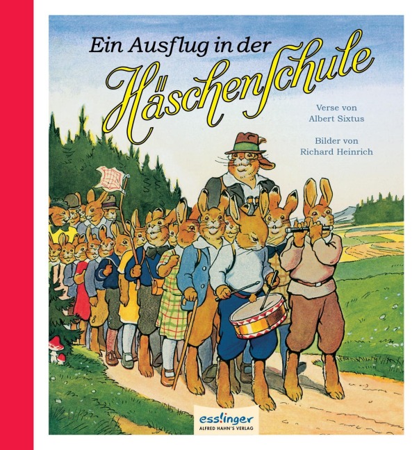 Die Häschenschule: Ein Ausflug in der Häschenschule - Albert Sixtus