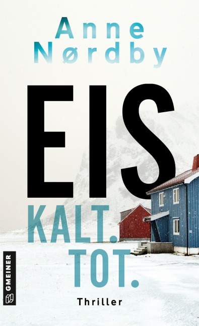 Eis. Kalt. Tot. - Anne Nordby