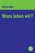 Cover-Bild zum Titel 'Wozu leben wir ?' von 'Alfred Adler'