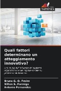 Quali fattori determinano un atteggiamento innovativo? - Bruna G. O. Freire, Nilton S. Formiga, Antonio Fernandes