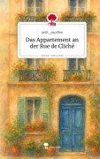 Cover-Bild zum Titel 'Das Appartement an der Rue de Cliché. Life is a Story - story.one' von 'Petit_Papillon'