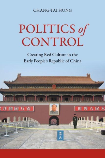 Politics of Control - Chang-Tai Hung