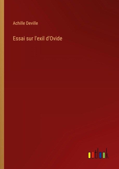 Essai sur l'exil d'Ovide - Achille Deville
