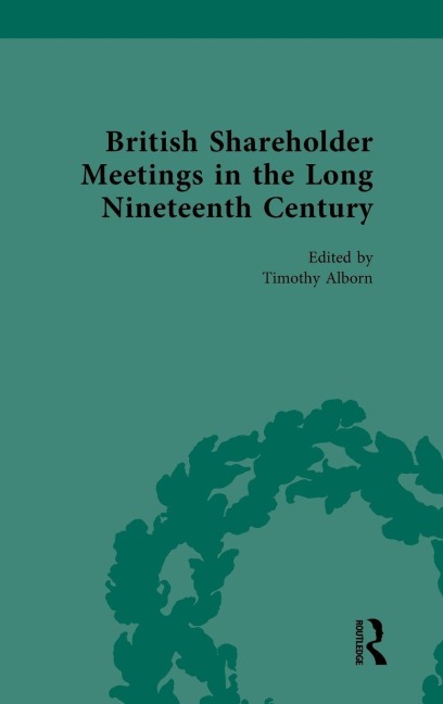 British Shareholder Meetings in the Long Nineteenth Century - 