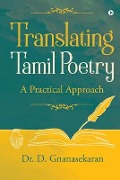 Cover-Bild zum Titel 'Translating Tamil Poetry: Practical Approach' von 'D Gnanasekaran'